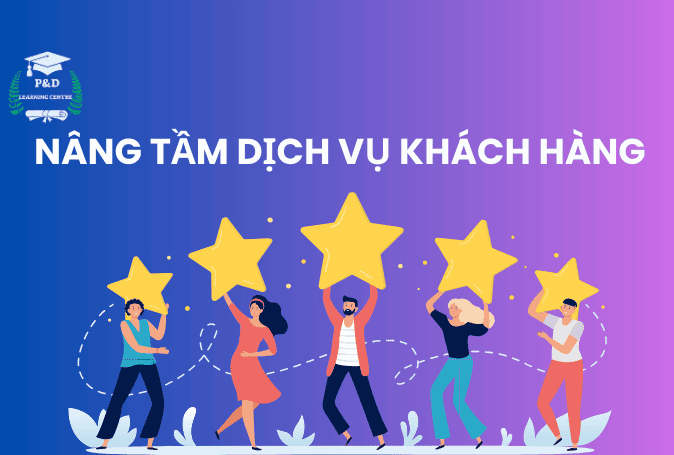 Chủ đề. Nâng tầm dịch vụ khách hàng